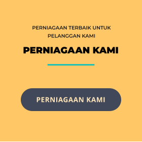 PERNIAGAAN KAMI PERNIAGAAN KAMI PERNIAGAAN TERBAIK UNTUK PELANGGAN KAMI PERNIAGAAN KAMI